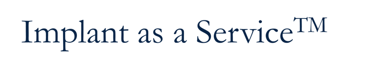 Implant as a Service